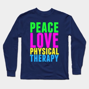 Peace Love Physical Therapy Long Sleeve T-Shirt